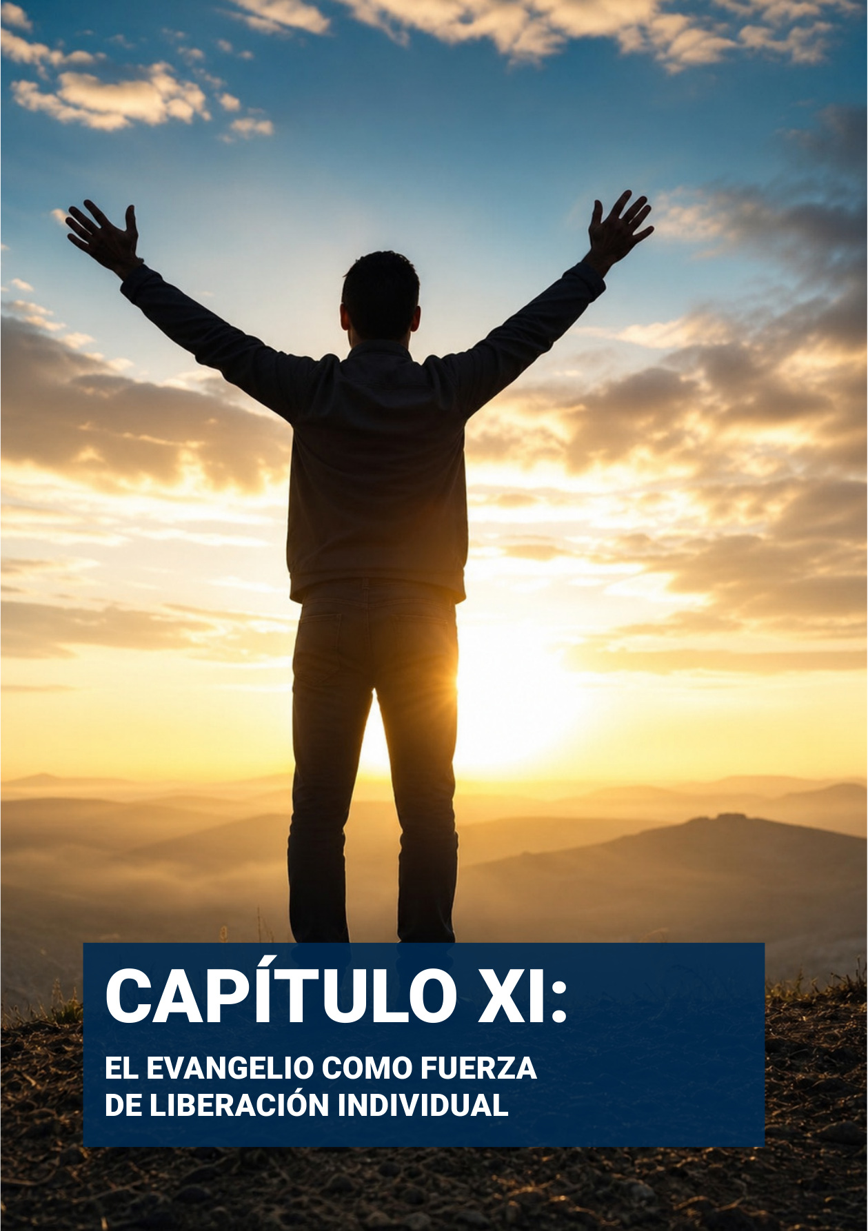 Portadilla original: CAPÍTULO XI: EL EVANGELIO COMO FUERZA DE LIBERACIÓN INDIVIDUAL