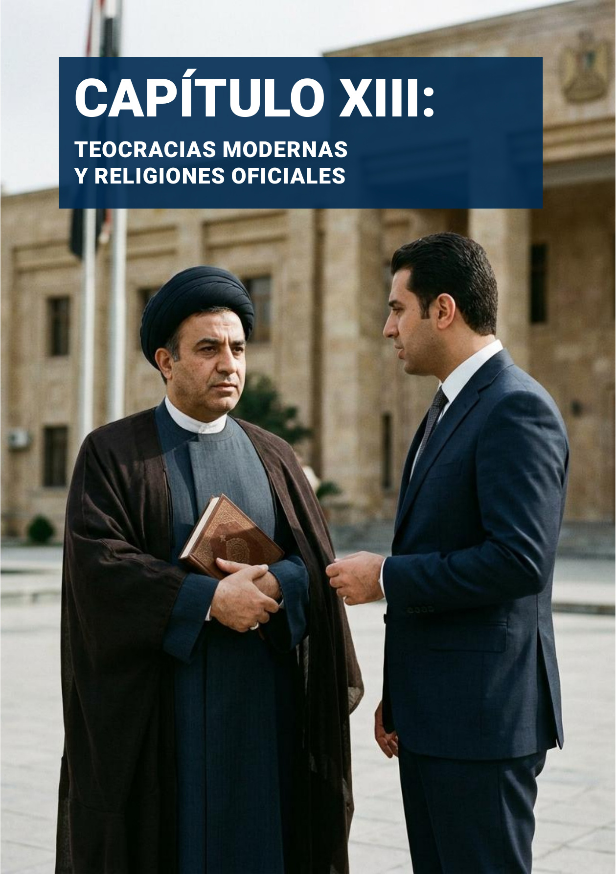 Portadilla original: CAPÍTULO XIII: TEOCRACIAS MODERNAS Y RELIGIONES OFICIALES