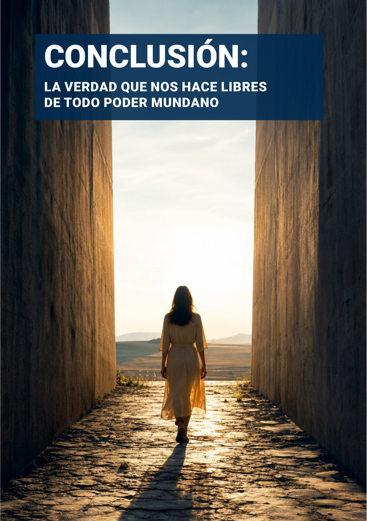 Portadilla original: CONCLUSIÓN: LA VERDAD QUE NOS HACE LIBRES DE TODO PODER MUNDANO