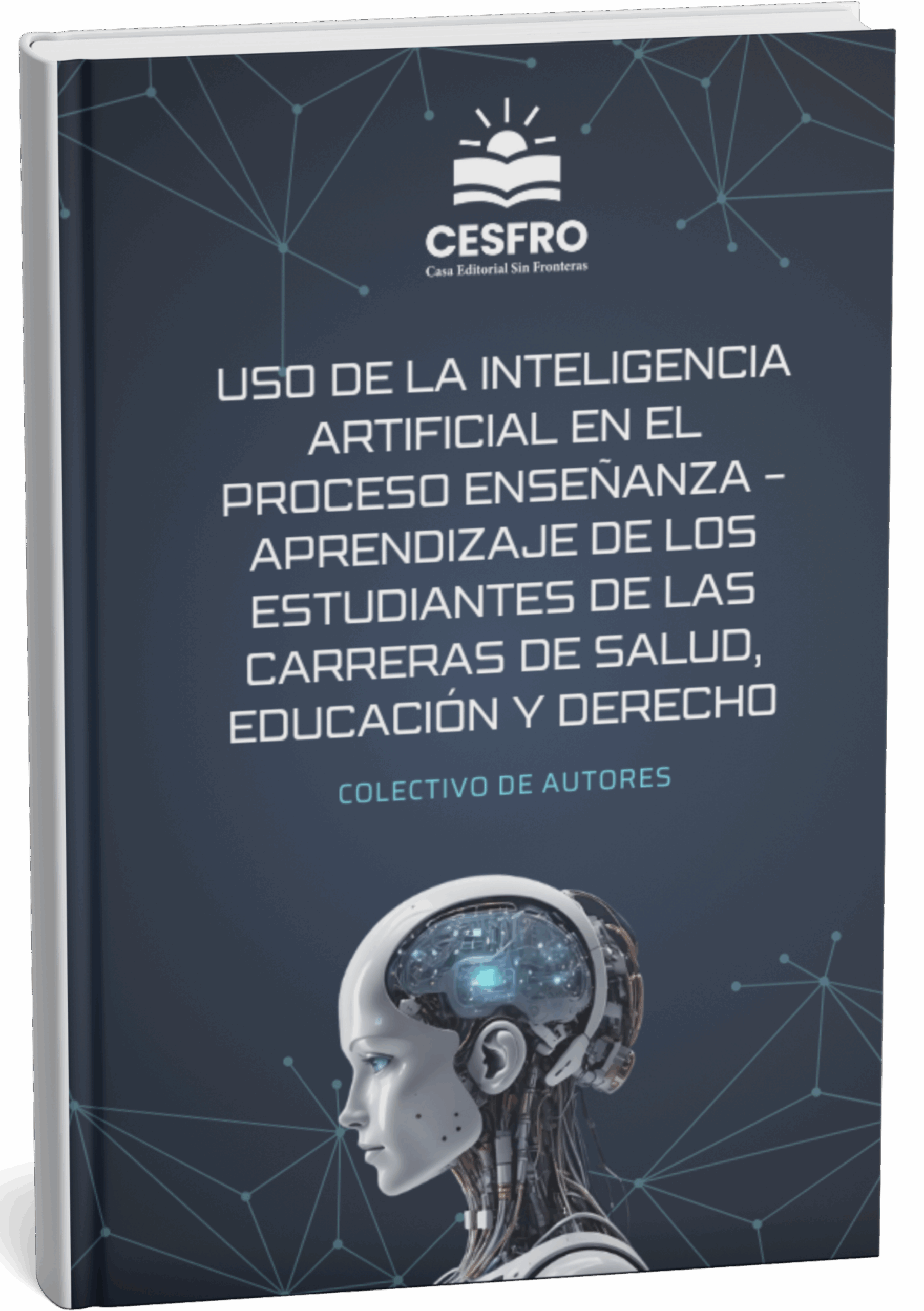 Uso de la Inteligencia Artificial en el proceso enseñanza – aprendizaje de los estudiantes de las carreras de Salud, Derecho y Educación