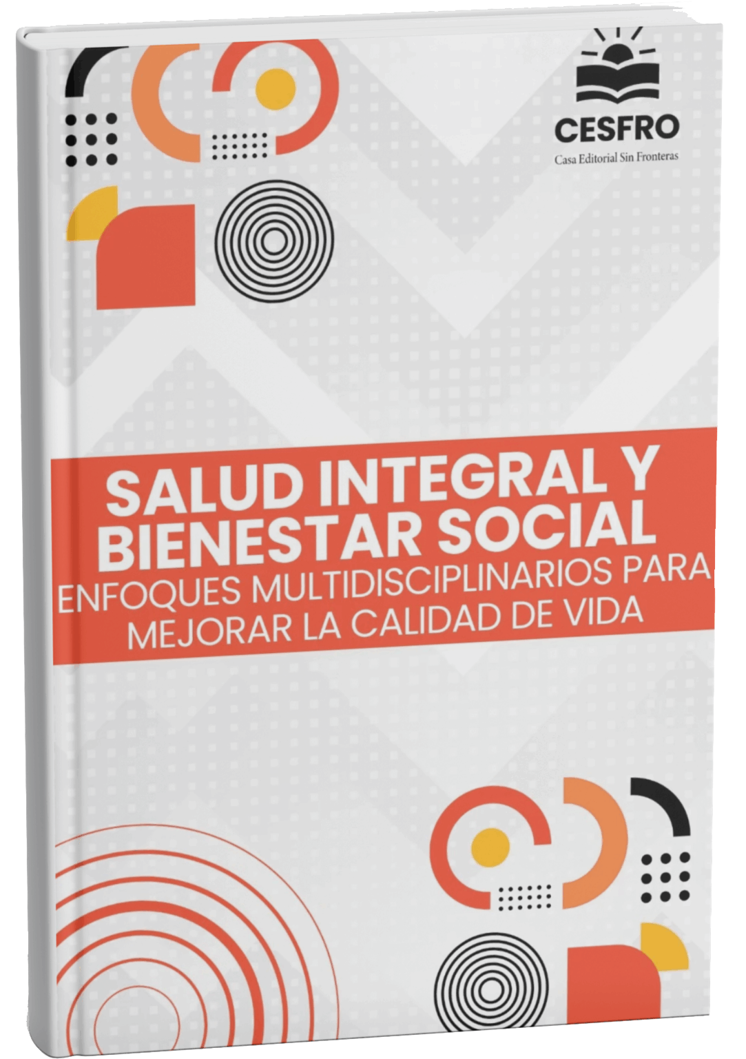 Salud integral y bienestar social: Enfoques multidisciplinarios para mejorar la calidad de vida