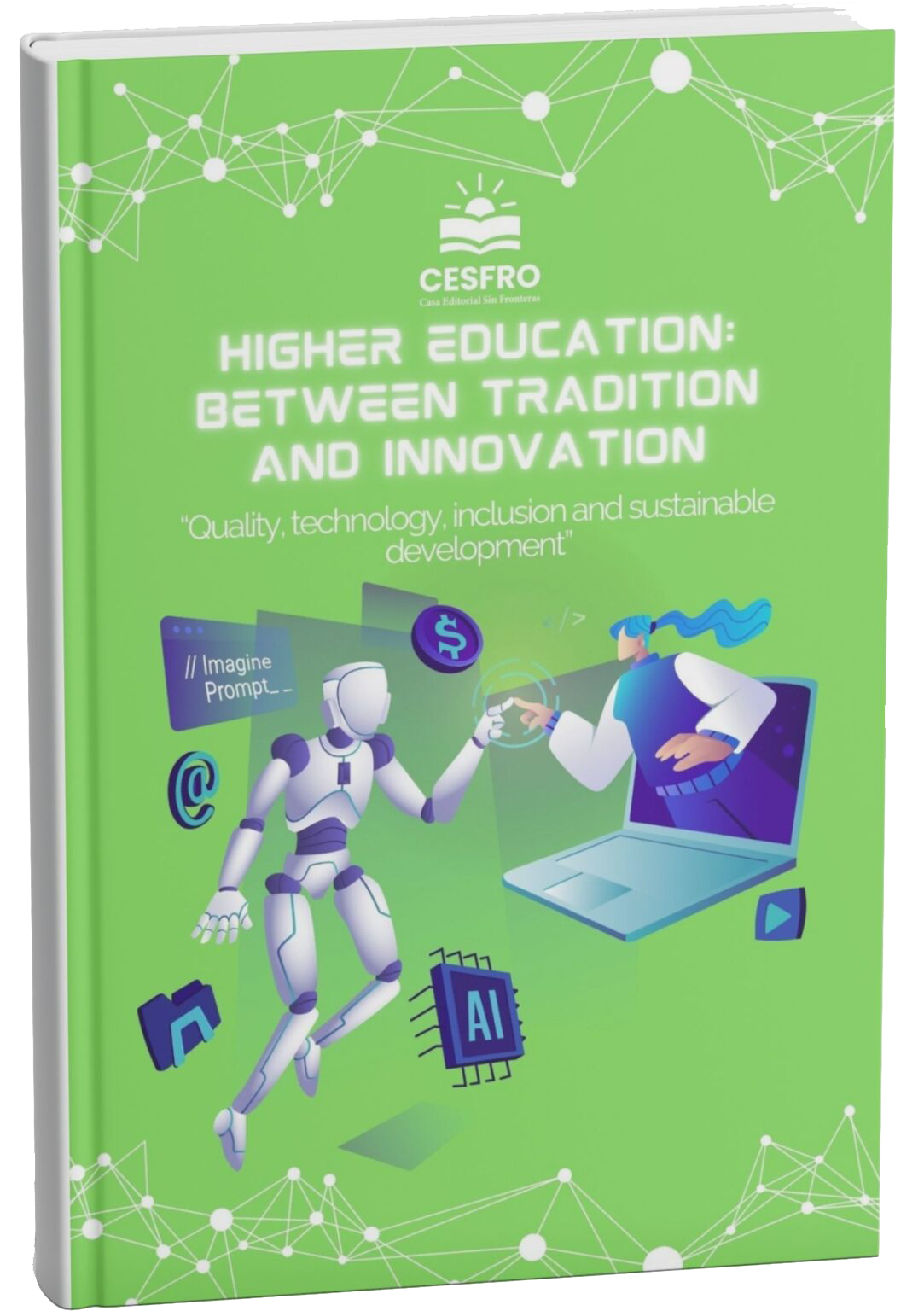 Higher education: between tradition and innovation: “quality, technology, inclusion and sustainable development”