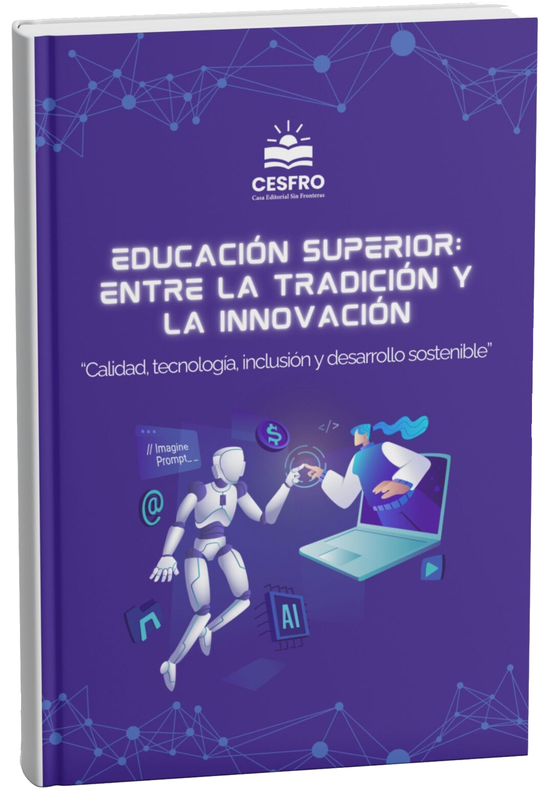 Educación Superior: Entre la tradición y la innovación “calidad, tecnología, inclusión y desarrollo sostenible”