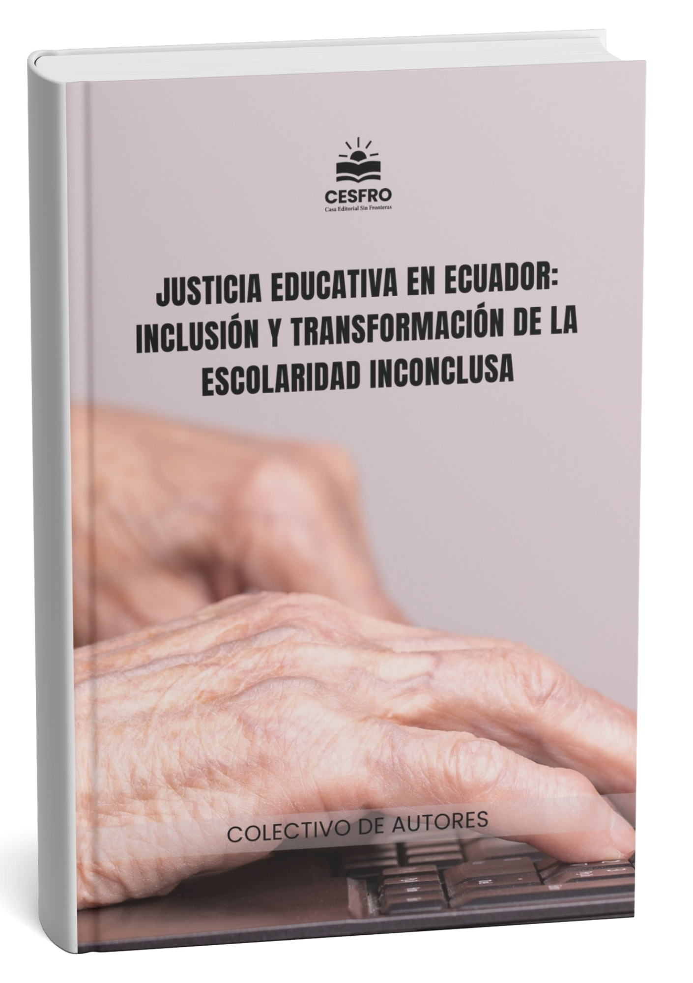 Justicia Educativa en Ecuador: Inclusión y Transformación de la escolaridad inconclusa