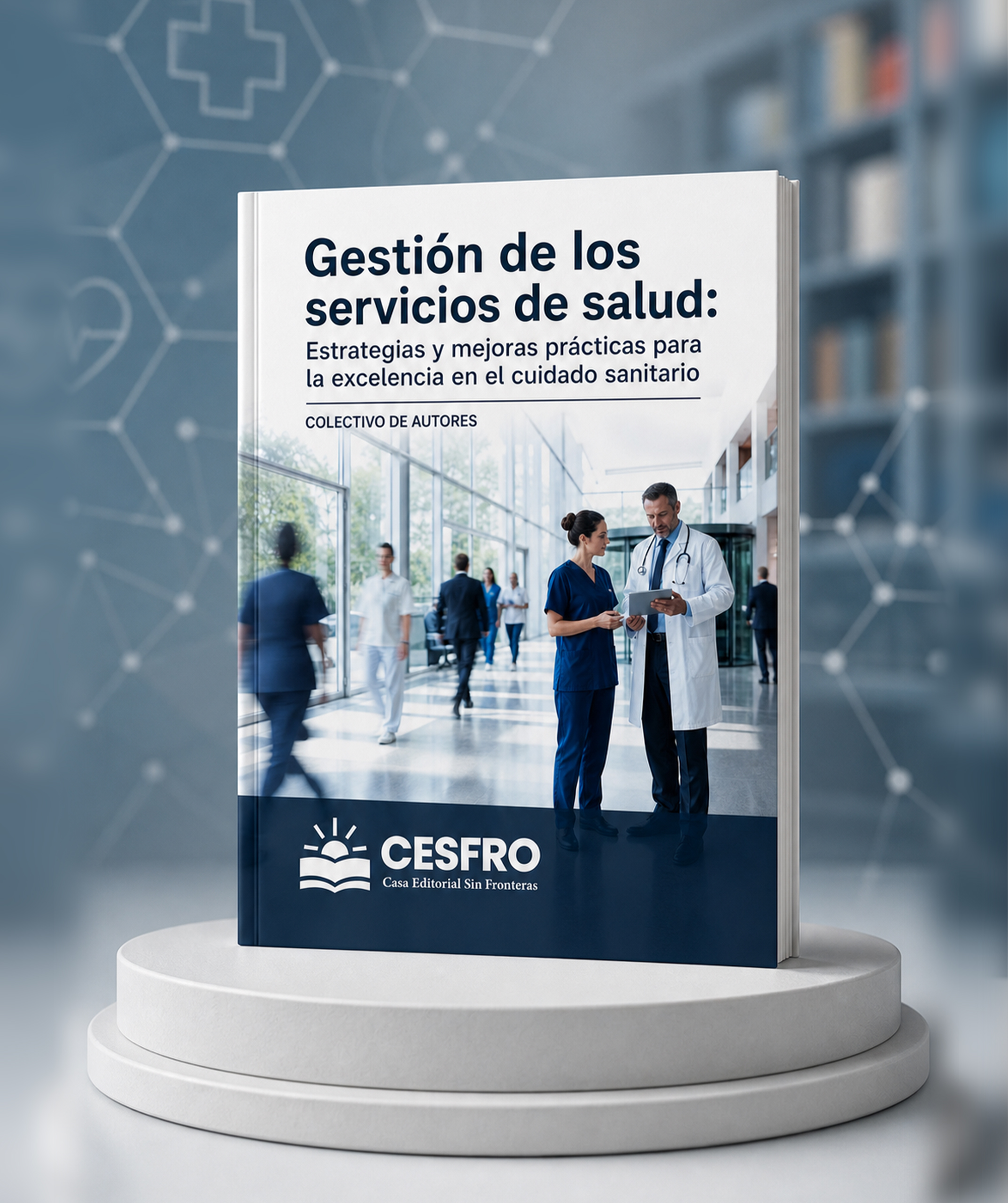 Gestión de los servicios de salud: Estrategias y mejoras prácticas para la excelencia en el cuidado sanitario