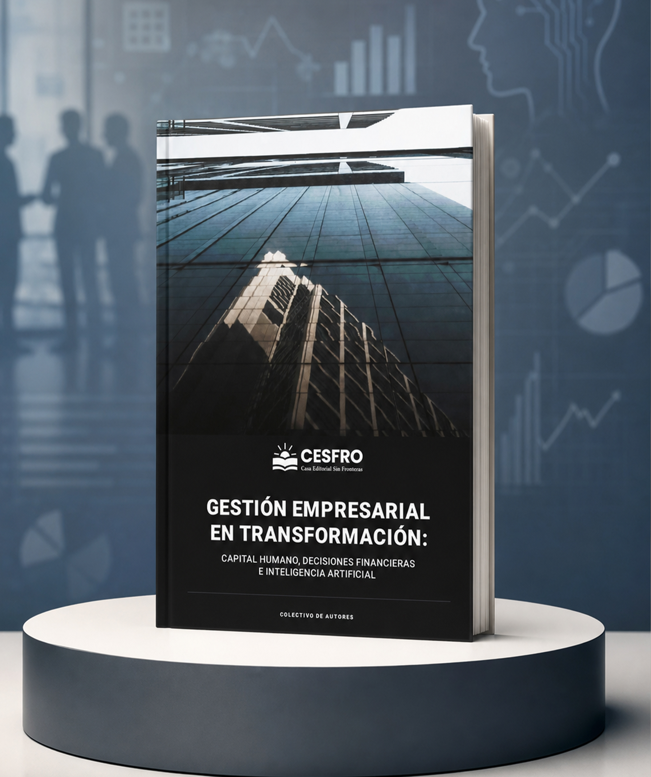 Gestión empresarial en transformación: Capital humano, decisiones financieras e inteligencia artificial