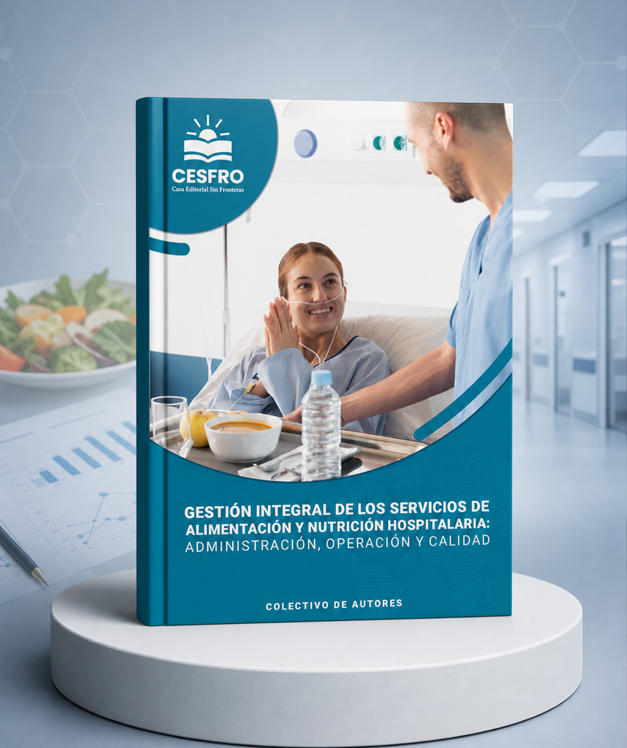 Gestión integral de los servicios de alimentación y nutrición hospitalaria: Administración, operación y calidad